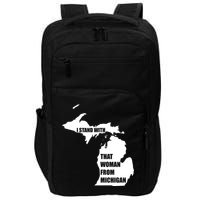 I Stand With That Woman From Michigan Impact Tech Backpack