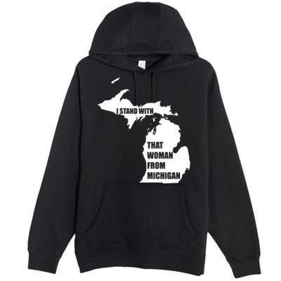 I Stand With That Woman From Michigan Premium Pullover Hoodie