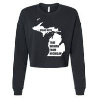 I Stand With That Woman From Michigan Cropped Pullover Crew