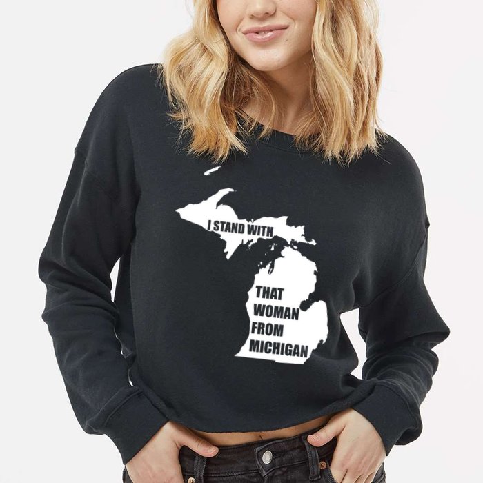 I Stand With That Woman From Michigan Cropped Pullover Crew