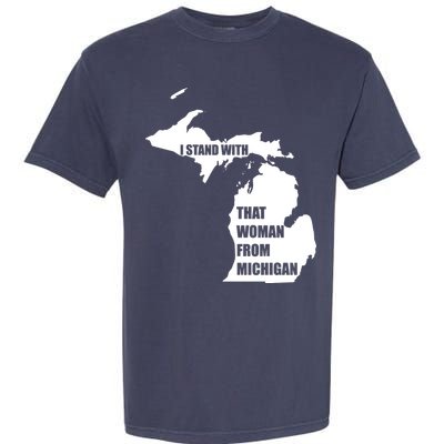 I Stand With That Woman From Michigan Garment-Dyed Heavyweight T-Shirt