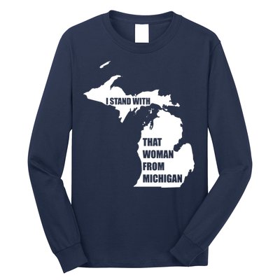 I Stand With That Woman From Michigan Long Sleeve Shirt