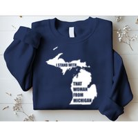 I Stand With That Woman From Michigan Sweatshirt