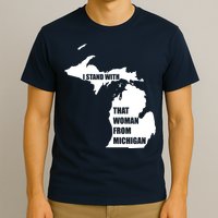 I Stand With That Woman From Michigan T-Shirt