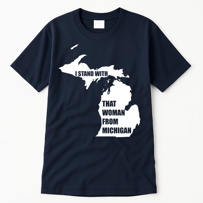 I Stand With That Woman From Michigan Tall T-Shirt