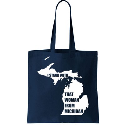 I Stand With That Woman From Michigan Tote Bag