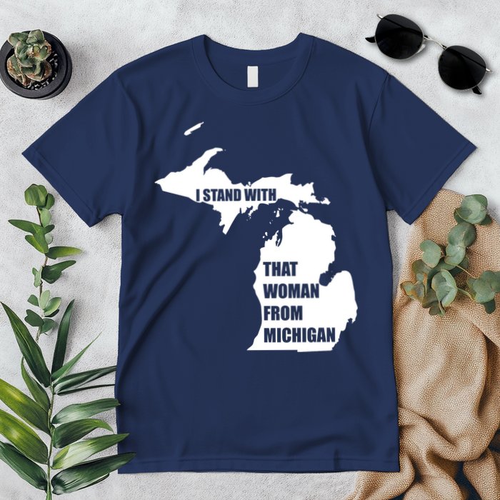 I Stand With That Woman From Michigan Premium T-Shirt
