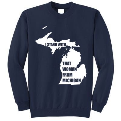 I Stand With That Woman From Michigan Tall Sweatshirt