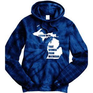 I Stand With That Woman From Michigan Tie Dye Hoodie