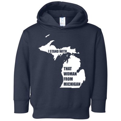 I Stand With That Woman From Michigan Toddler Hoodie