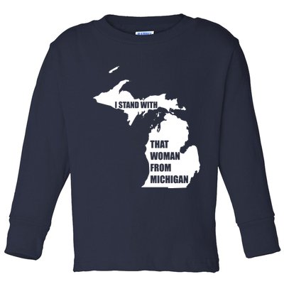 I Stand With That Woman From Michigan Toddler Long Sleeve Shirt