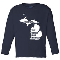 I Stand With That Woman From Michigan Toddler Long Sleeve Shirt