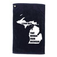 I Stand With That Woman From Michigan Platinum Collection Golf Towel