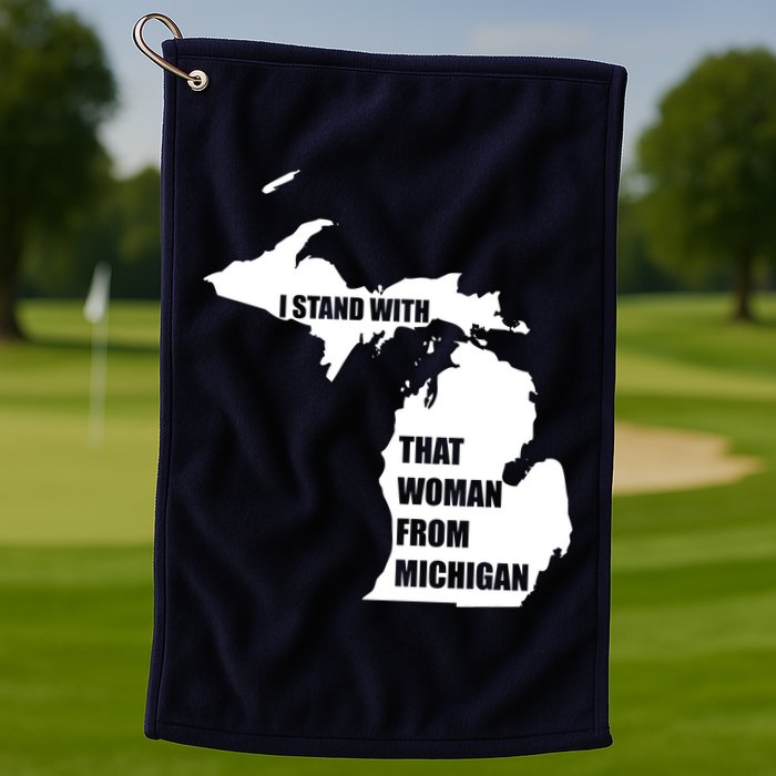 I Stand With That Woman From Michigan Golf Towel