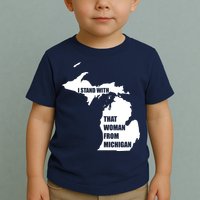 I Stand With That Woman From Michigan Toddler T-Shirt