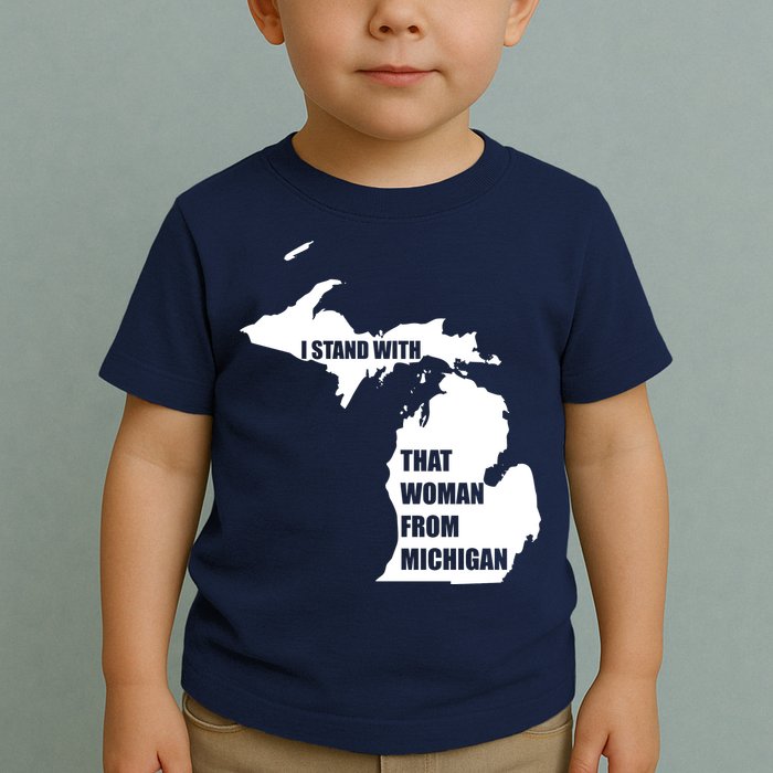 I Stand With That Woman From Michigan Toddler T-Shirt