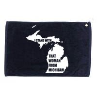 I Stand With That Woman From Michigan Grommeted Golf Towel