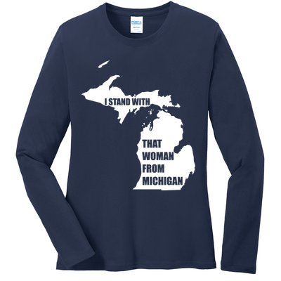 I Stand With That Woman From Michigan Ladies Long Sleeve Shirt
