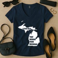 I Stand With That Woman From Michigan Women's V-Neck T-Shirt