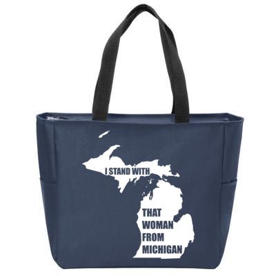 I Stand With That Woman From Michigan Zip Tote Bag