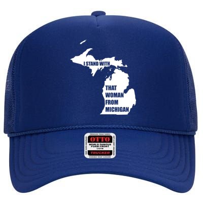 I Stand With That Woman From Michigan High Crown Mesh Back Trucker Hat