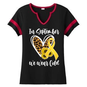 In Septemeber We Wear Gold Childhood Cancer Ladies Halftime Notch Neck Tee