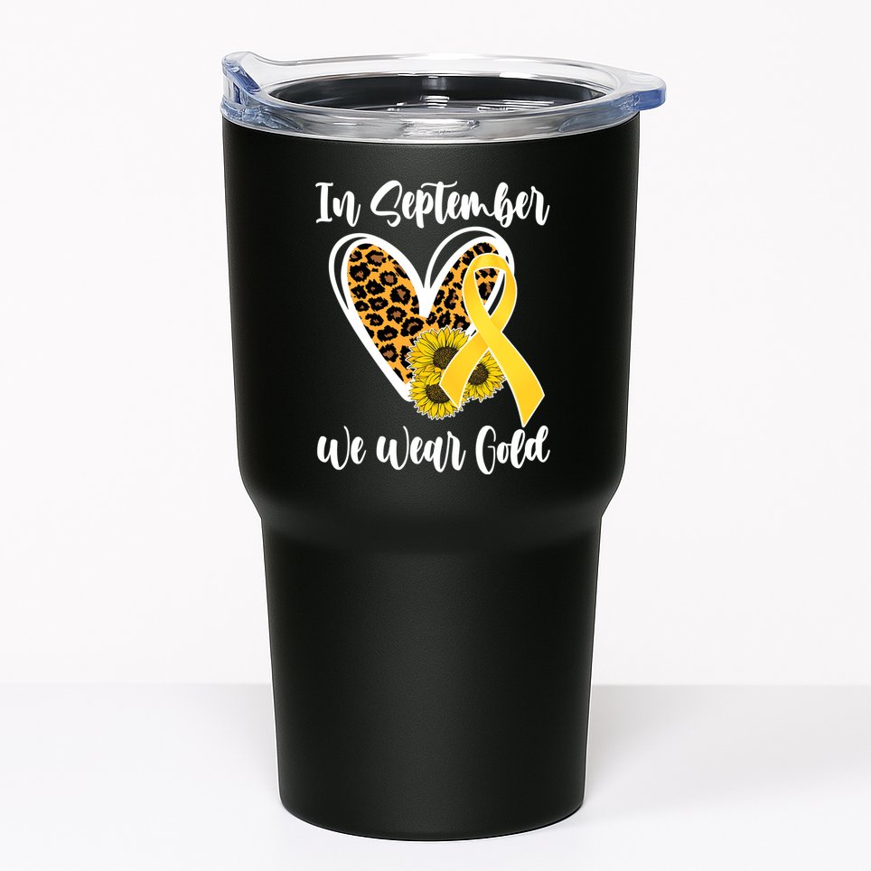In Septemeber We Wear Gold Childhood Cancer Tumbler