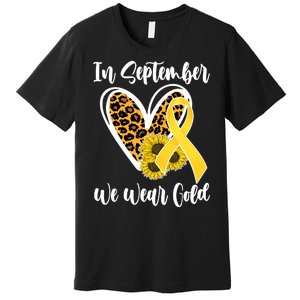 In Septemeber We Wear Gold Childhood Cancer Premium T-Shirt