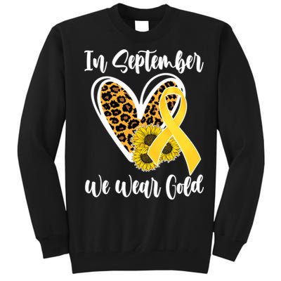 In Septemeber We Wear Gold Childhood Cancer Tall Sweatshirt