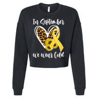 In Septemeber We Wear Gold Childhood Cancer Cropped Pullover Crew