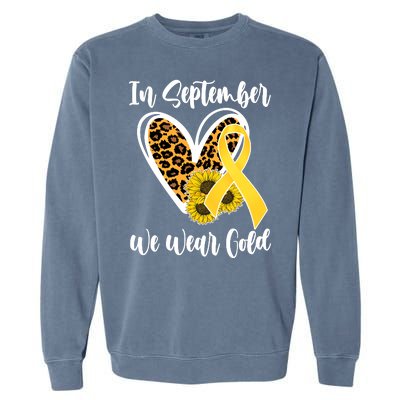 In Septemeber We Wear Gold Childhood Cancer Garment-Dyed Sweatshirt