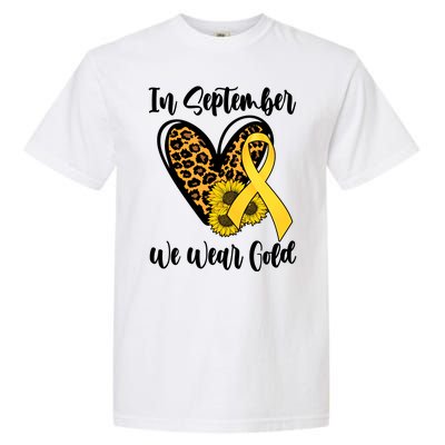 In Septemeber We Wear Gold Childhood Cancer Garment-Dyed Heavyweight T-Shirt