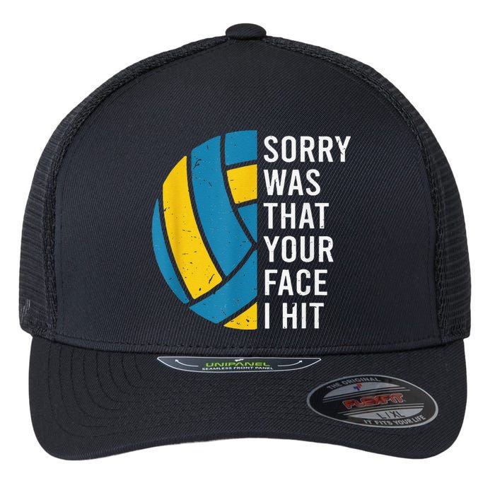 I'm sorry was that your face I hit funny Volleyball Player Flexfit Unipanel Trucker Cap