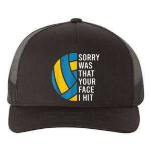 I'm sorry was that your face I hit funny Volleyball Player Yupoong Adult 5-Panel Trucker Hat