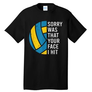 I'm sorry was that your face I hit funny Volleyball Player Tall T-Shirt