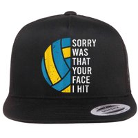 I'm sorry was that your face I hit funny Volleyball Player Flat Bill Trucker Hat