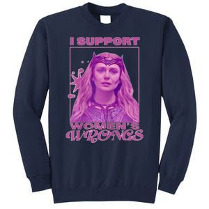 I Support Women’s Wrongs Tall Sweatshirt