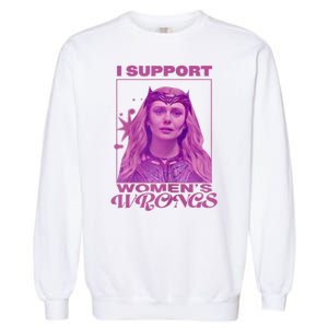 I Support Women’s Wrongs Garment-Dyed Sweatshirt