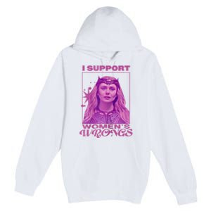 I Support Women’s Wrongs Premium Pullover Hoodie