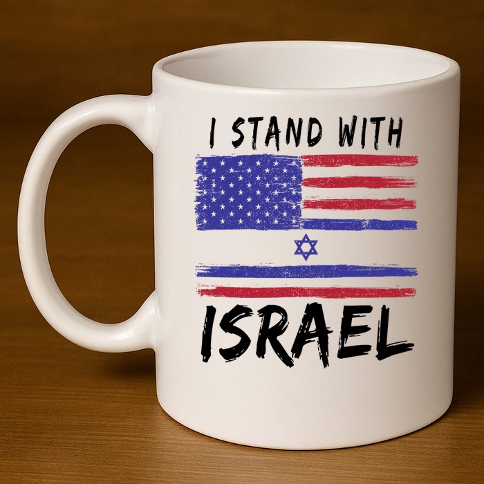 I Stand With Israel Support Israel 11oz C Handle Ceramic Mug