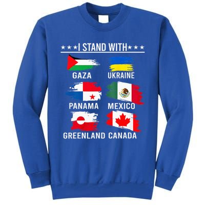 I Stand With Canada Greenland Mexico Panama Gaza Ukraine  Tall Sweatshirt
