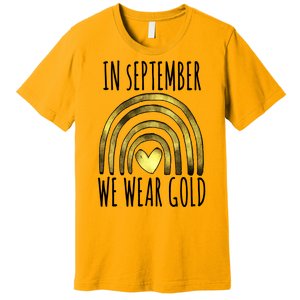 In September We Wear Gold Childhood Cancer Rainbow Premium T-Shirt