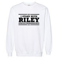 I Stand With Riley Gaines #ProtectWomensSports Garment-Dyed Sweatshirt