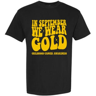 In September We Wear Gold Childhood Cancer Awareness Garment-Dyed Heavyweight T-Shirt