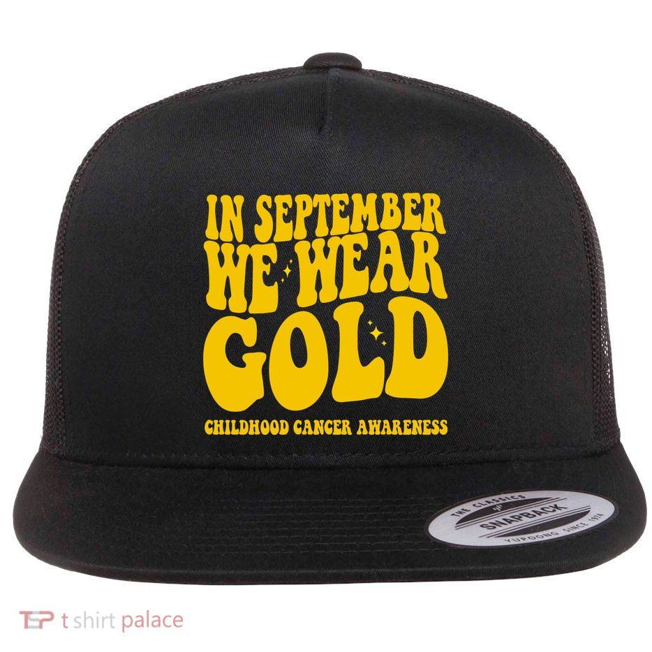 In September We Wear Gold Childhood Cancer Awareness Flat Bill Trucker Hat