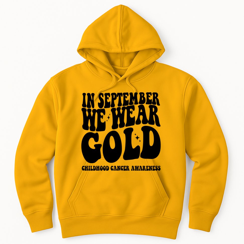 In September We Wear Gold Childhood Cancer Awareness Hoodie