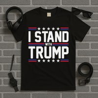 I Stand With Trump T-Shirt