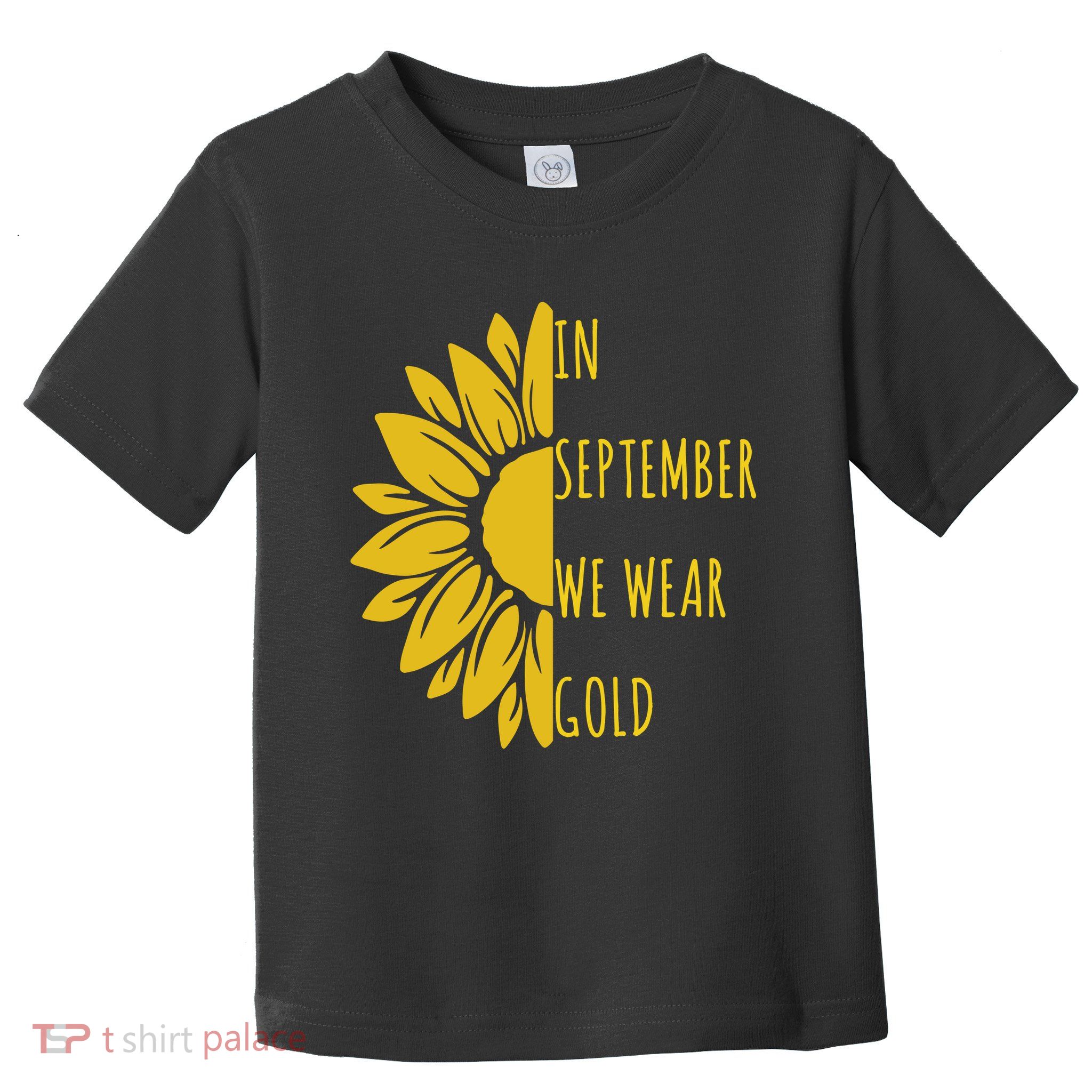 In September We Wear Gold Childhood Cancer Sunflower Toddler T-Shirt