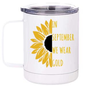 In September We Wear Gold Childhood Cancer Sunflower 12 oz Stainless Steel Tumbler Cup