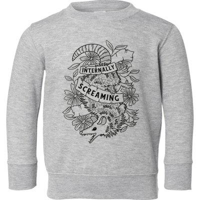 Internally Screaming Weird Sarcastic Funny Opossum Possum Toddler Sweatshirt